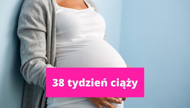 38 tydzień ciąży – ciąża tydzień po tygodniu | BjakBobas.pl